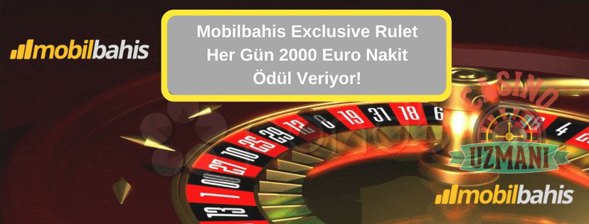 Mobilbahis Exclusive Rulet Her Gün 2000 Euro Nakit Ödül