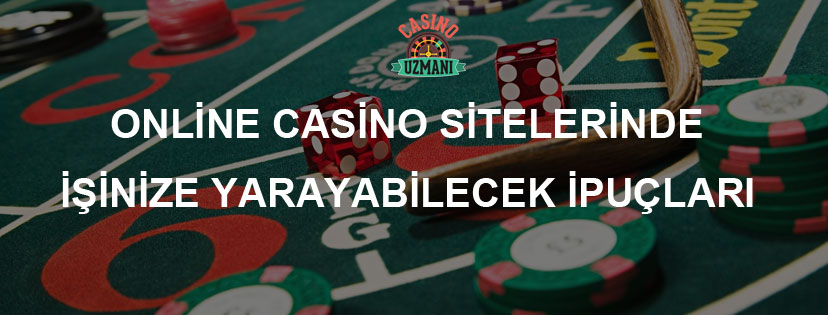 Online Casinolarda Size Yardımcı Olacak 7 İpucu