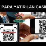 QR Kod ile Para Yatırılan Casino Siteleri