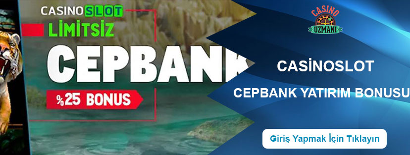 Casinoslot Cepbank Yatırım Bonusu