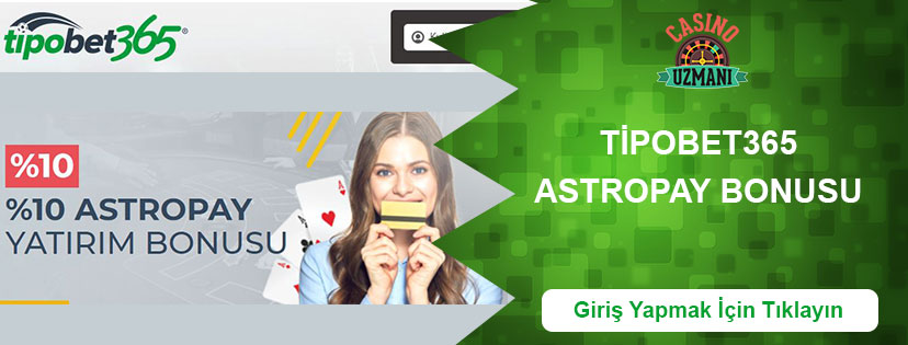 Tipobet365 Astropay Yatırım Bonusu